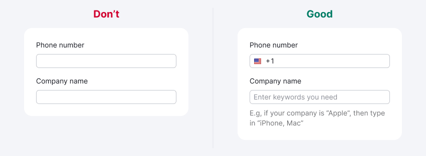 The illustration is in two parts; "Don't" on the left and "Good" on the right. In the "Don't" section, two input fields are shown - one labeled "Phone number" and the other labeled "Company name." There are no helpful hints or placeholders. The "Good" side shows a more user-friendly form. The first input is labeled "Phone number" and includes the USA flag and telephone code, so the user doesn't need to remember it. The second input is labeled "Company name" and includes the placeholder "Enter keywords you need." There's also a hint below the input box that says "For example, if your company is 'Apple,' then type in 'iPhone, Mac'."